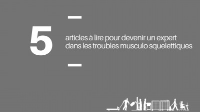 Vous voulez développer votre expertise sur les troubles musculo squelettiques ? Lisez notre article dédié.