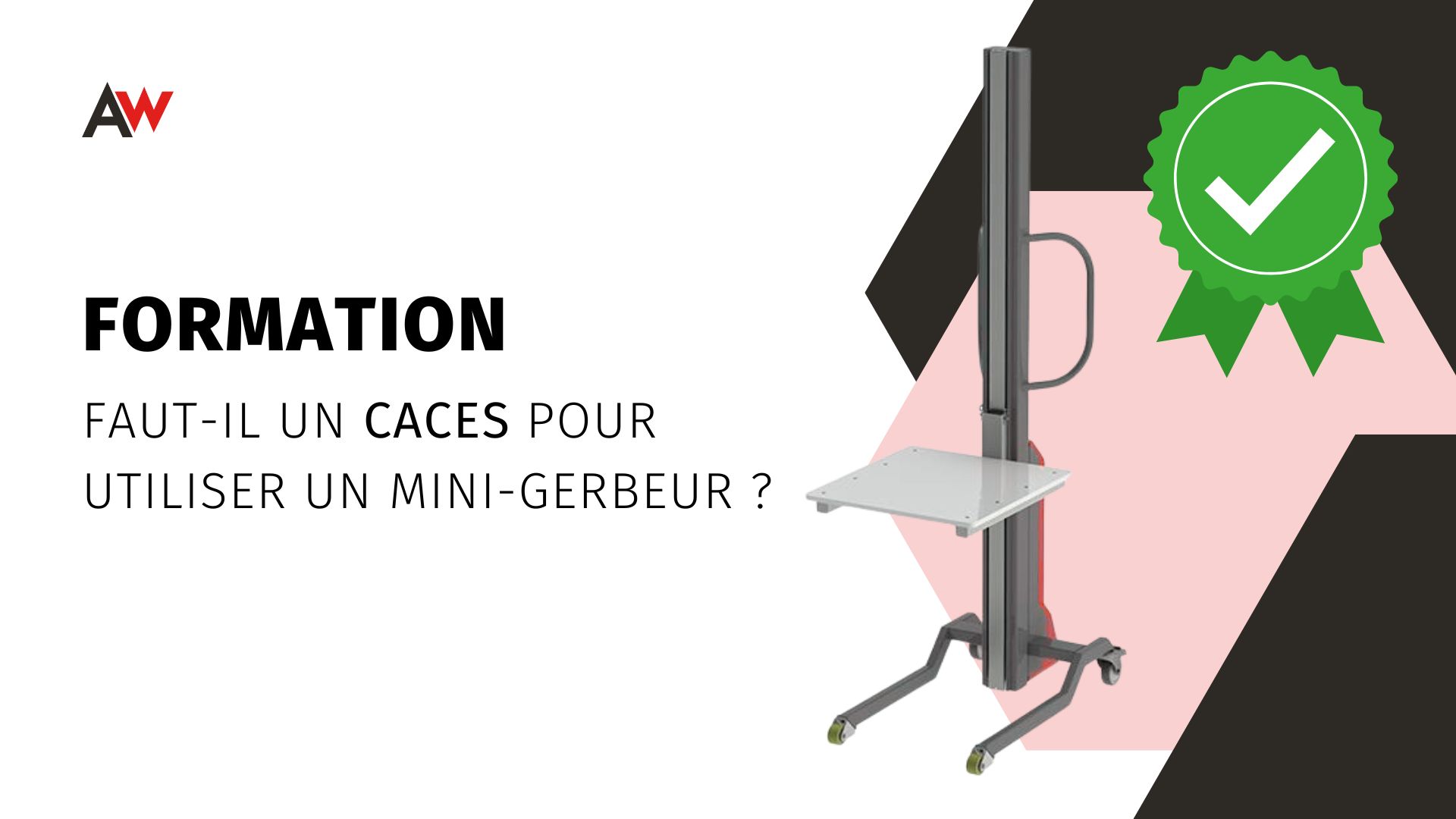 CACES obligatoire pour utiliser un mini gerbeur ?
