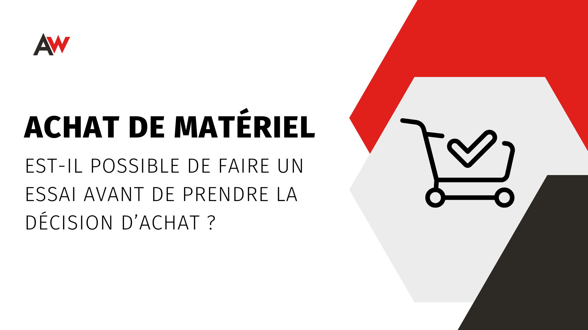 Est-il possible de faire un essai avant de prendre la décision d'achat ?