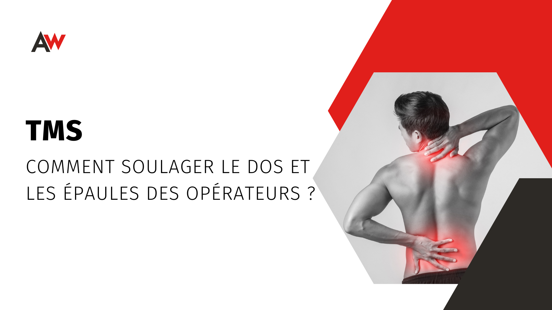 Comment soulager le dos et les épaules des opérateurs ?