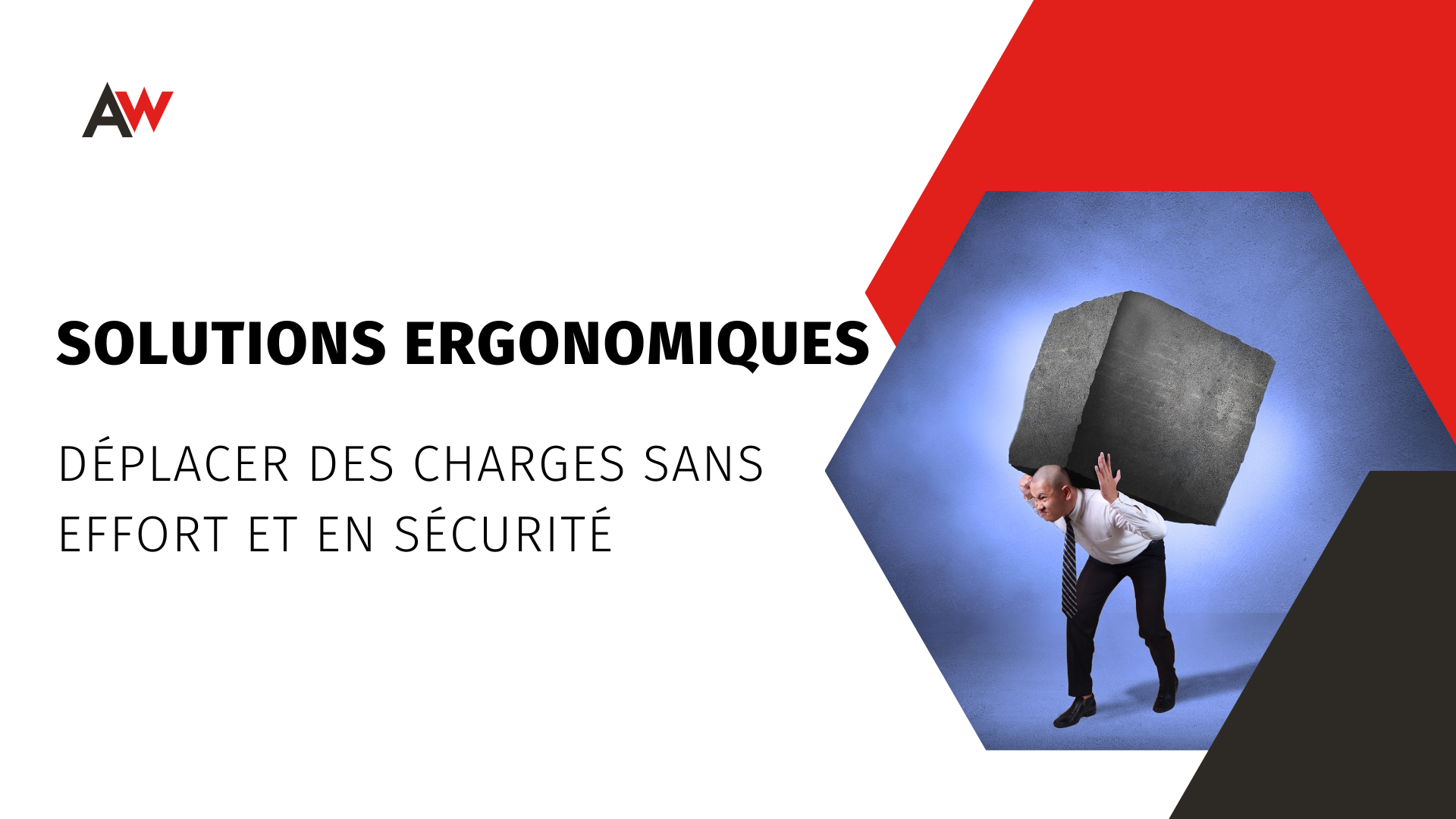 Déplacer des charges lourdes sans effort et en toute sécurité